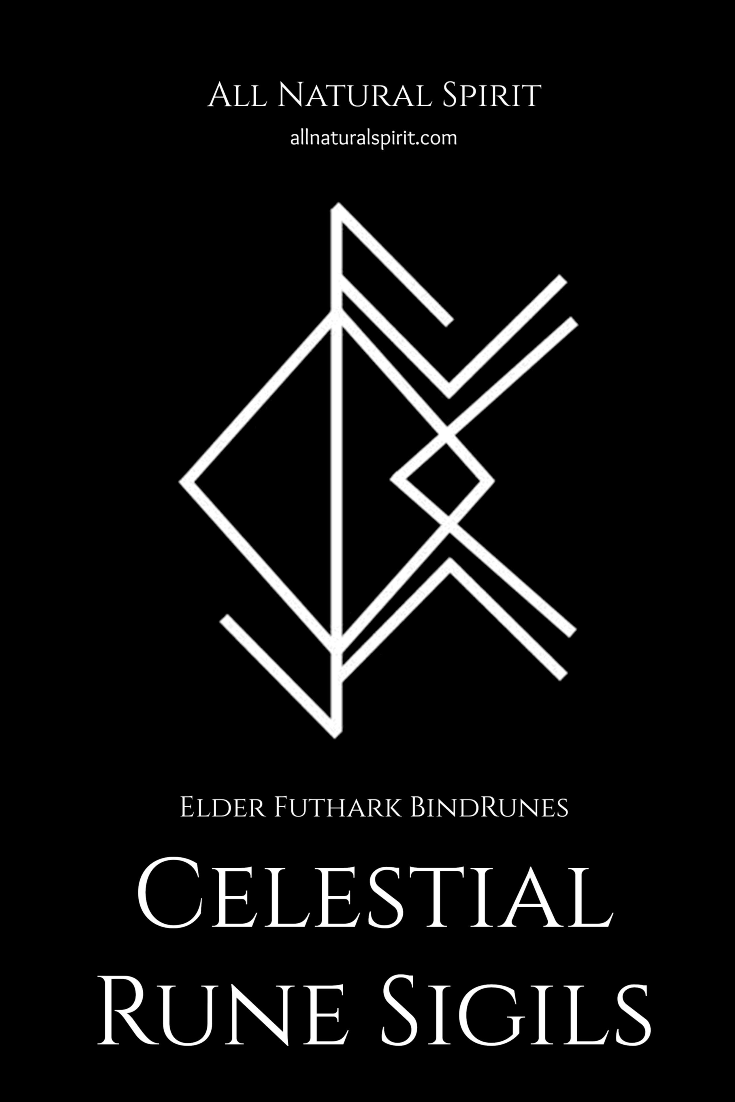 Celestial Rune Sigils, Elder Futhark, BindRunes, Kindle, All Natural Spirit, ebook, paperback, celestial rune sigils